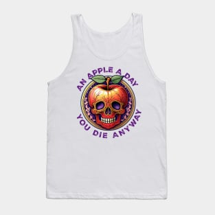 An Apple a Day, You'll Die Anyway Tank Top